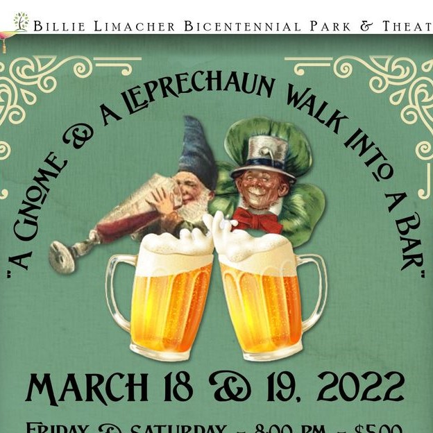 A Gnome and a Leprechaun Walk into a Bar - March 18 and 19 2022