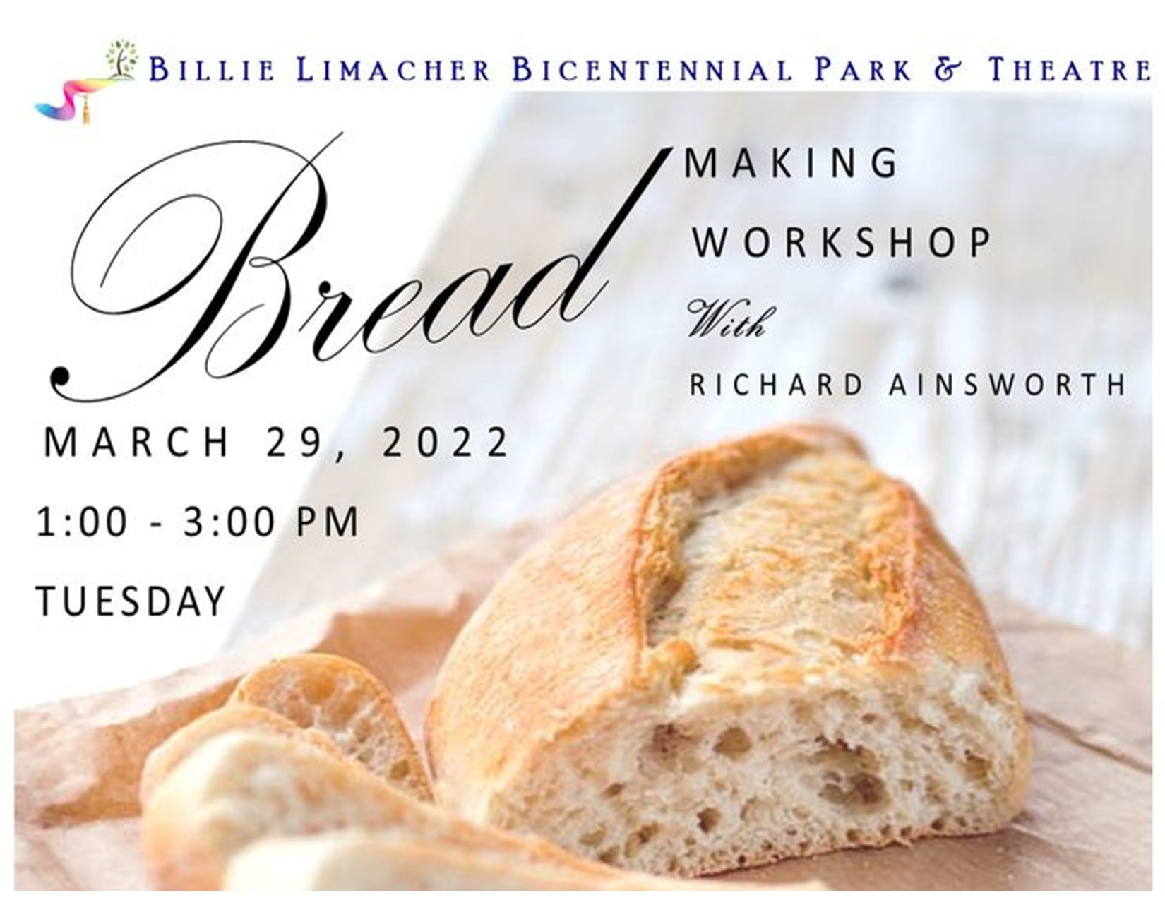 Billie Limacher Bicentennial Park and Theatre present Bread Making Workshop with Richard Ainsworth March 29, 2022 1:00 - 3:00 PM Tuesday