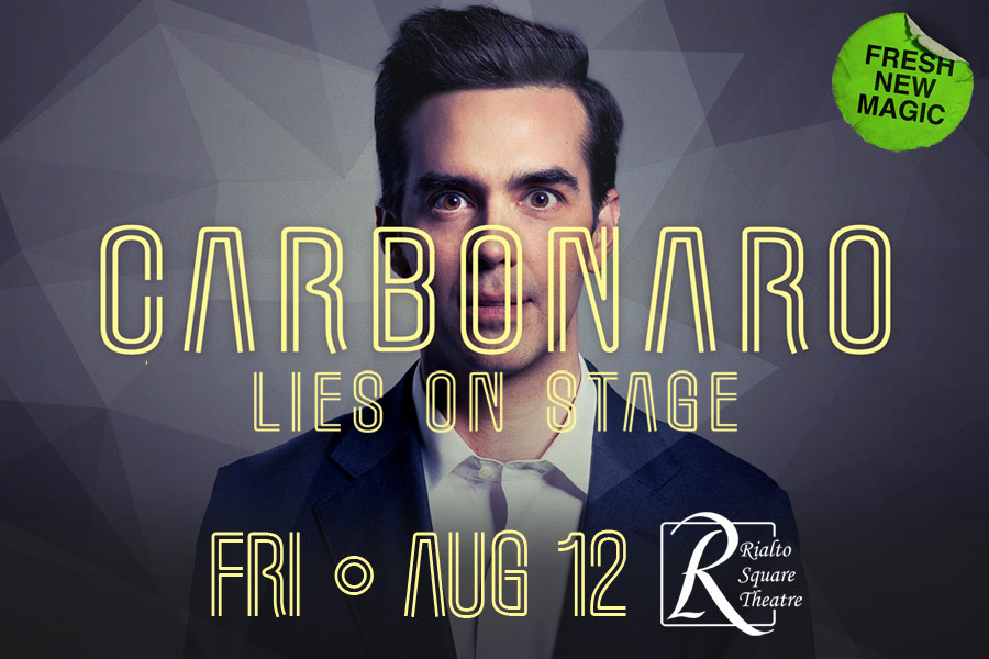 Fresh New Magic- Carbonaro Lies on Stage Friday August 12 Rialto Square Theatre