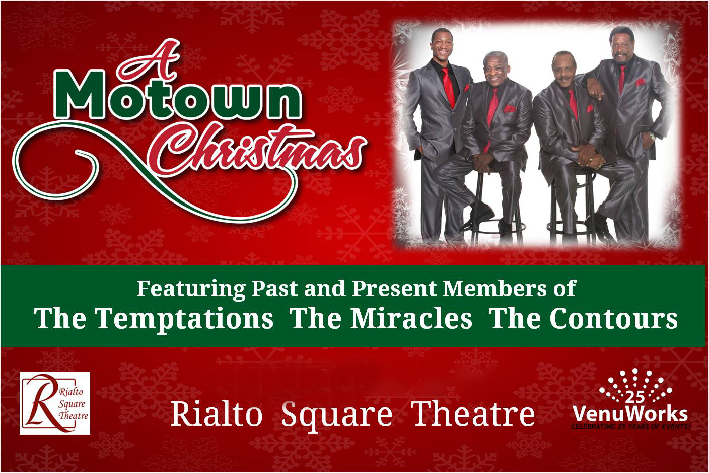 A Motwon Christmas Featuring past and present members of the Temptations, the Miracles and the ContoursRialto Square Theatre VenuWorks Celebrating 25 years of events