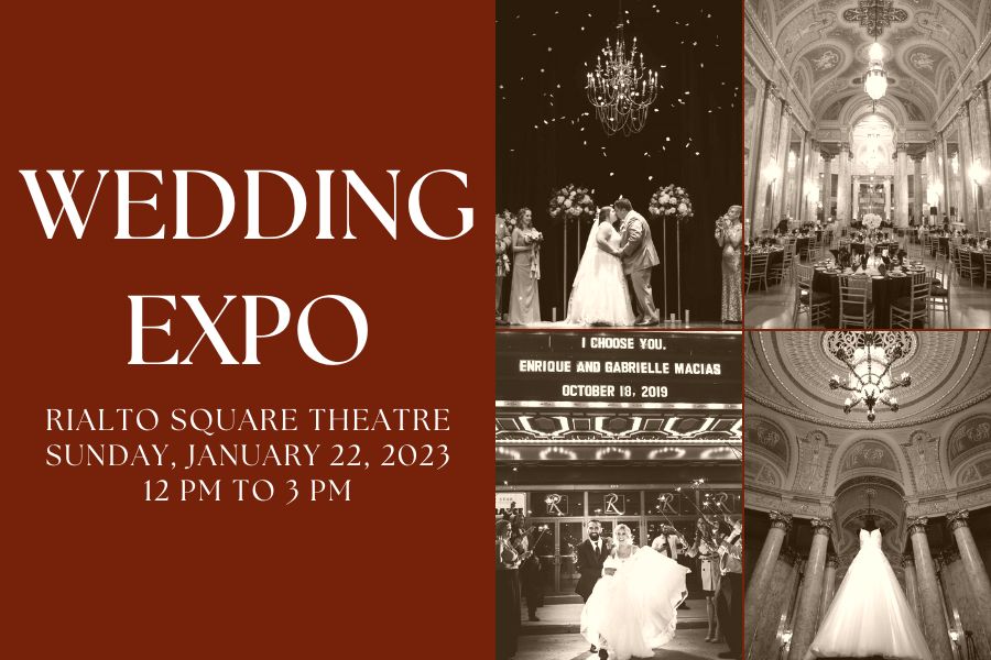 Wedding Expo Rialto Square Theatre January 22, 2023 12 PM to 3 PM