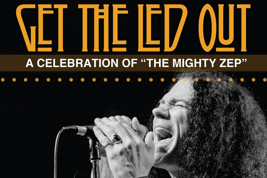 Get the Led Out A Celebration of "The Mighty Zep"