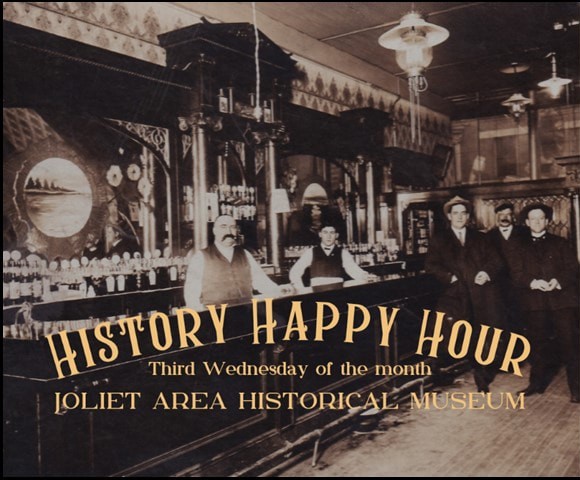 History Happy Hour at Joliet Area Historical Museum