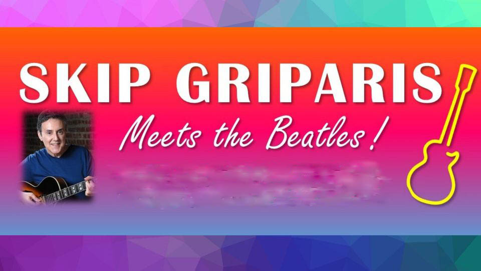 Skip Griparis Meets the Beatles!