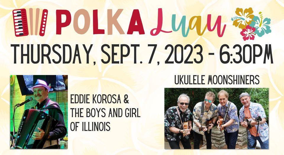 Polka Luau Thursday, September 7 at 6:30 PM with Eddie Korosa and The Moonshiners