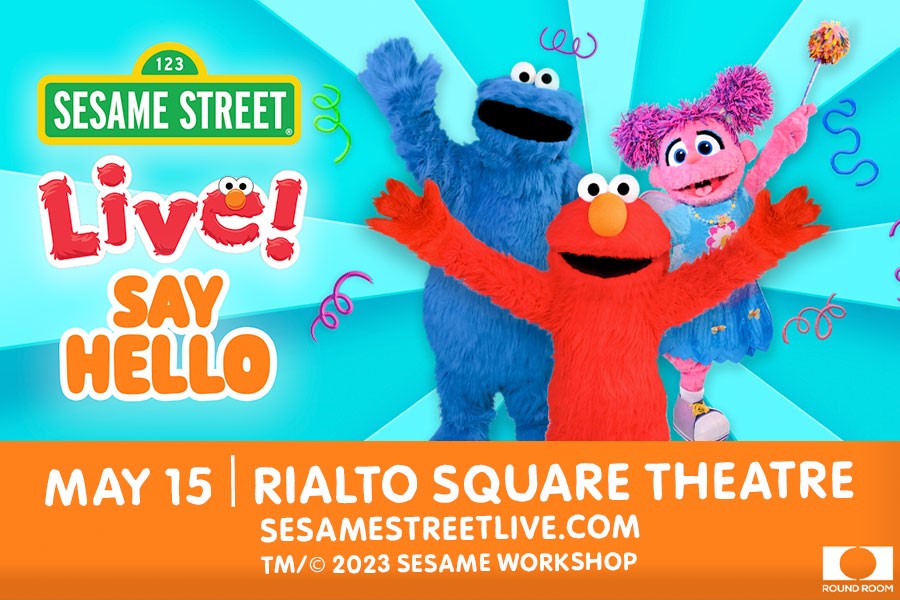 Sesame Street Live! Say Hello May 15 Rialto Square Theatre