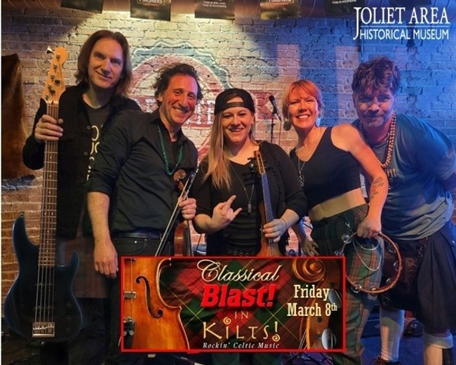 Joliet Area Historical Museum Classical Blast in kilts! Friday March 8