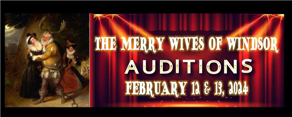 The Merry Wives of Windsor auditions February 12 & 13