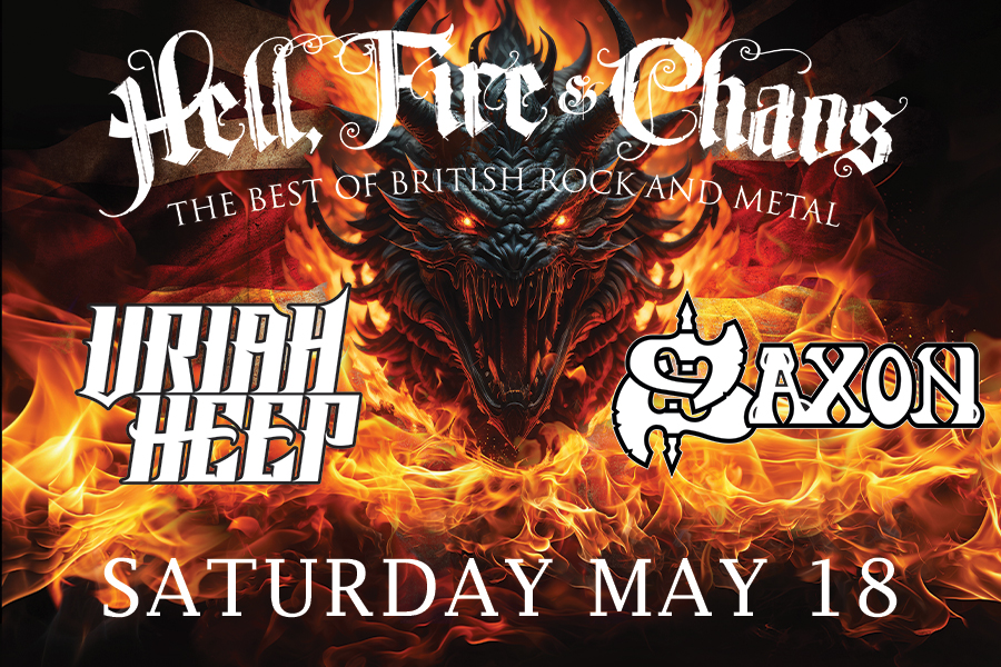 Hell Fire Chaos -The best of British rock and metal - Uriah Heep and Saxon May 18