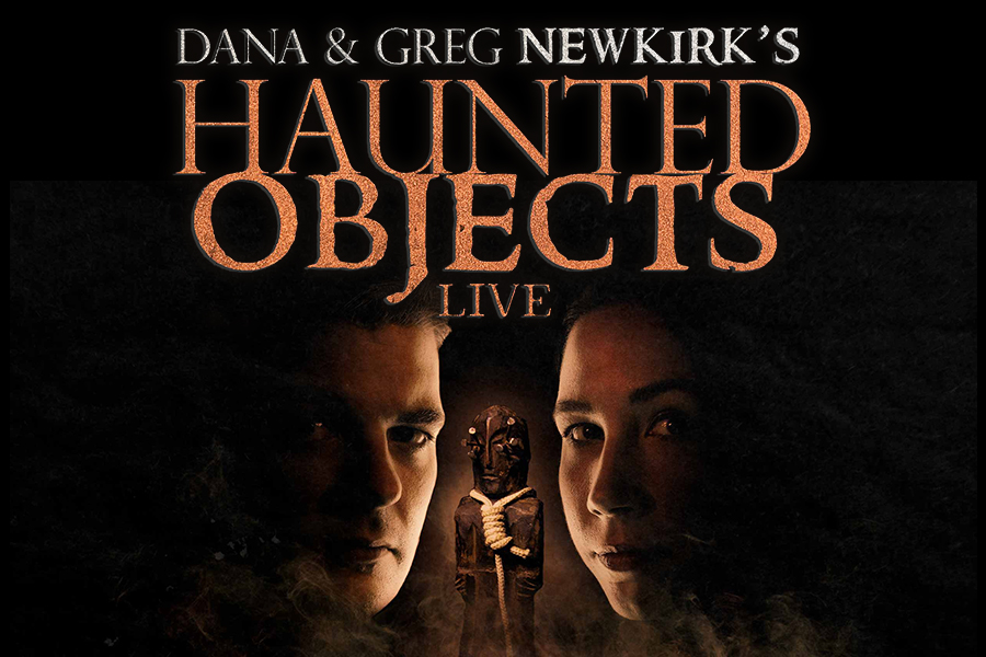 Dana and Greg Newkirk's Haunted Objects Live