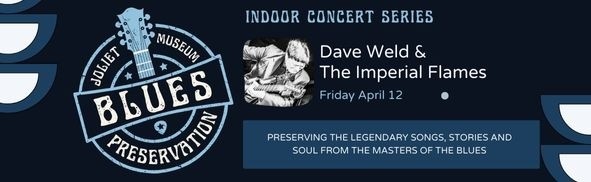 Indoor Concert Series Dave Weld and the Imperial Flames April 12 For Blues Preservation