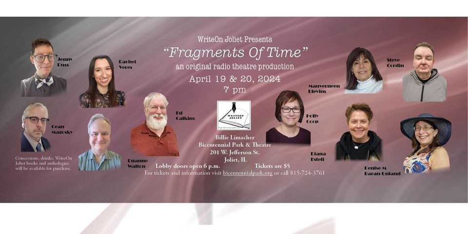 WriteOn Joliet presents an original radio style peformance "Fragments of Time" April 19 and 20