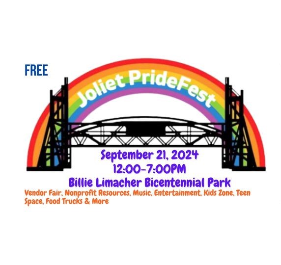 Joliet Pride Fest FREE Saturday, September 21 12- 7 pm venders, music, kids zone teens